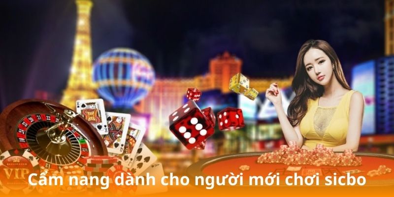 Sicbo - Bí Kíp Chơi Thông Minh, Tăng Tỷ Lệ Thắng Cực Cao 5 Cẩm nang dành cho người mới chơi sicbo