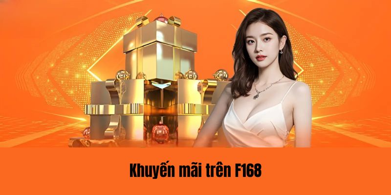 Thưởng Khi Đạt Mức Cược Cao - Khuyến Mãi Độc Quyền Từ F168 4 Khuyến mãi trên F168