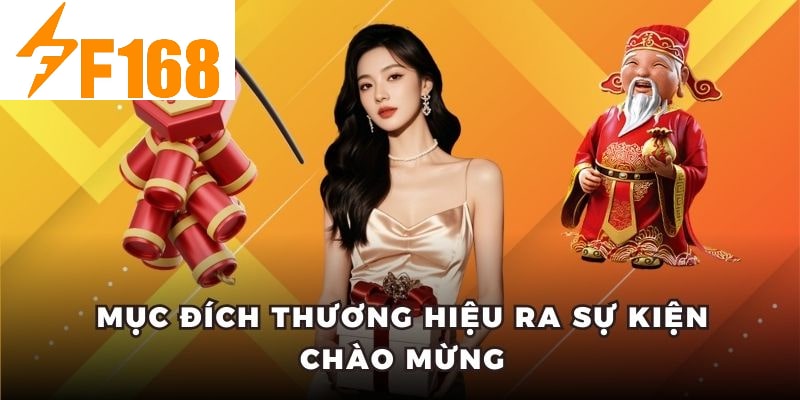 Thưởng 88.000 VND Khi Xác Minh Tài Khoản Lần Đầu Tại F168 5 Mục đích thương hiệu ra sự kiện chào mừng